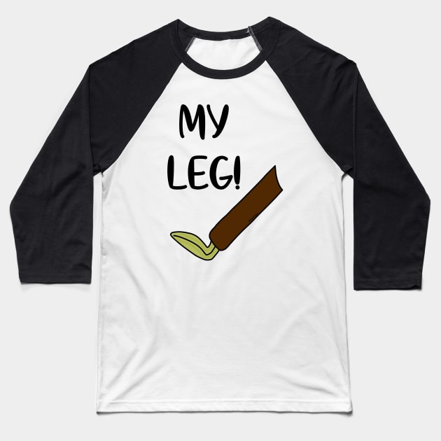 My leg Baseball T-Shirt by FoliumDesigns